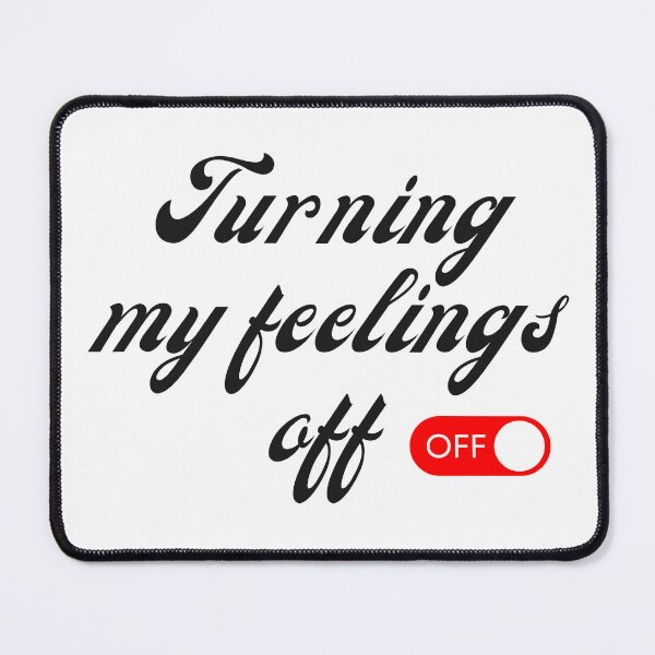 Item preview, Turning my feeling off designed and sold by ChocoBerryyyy.