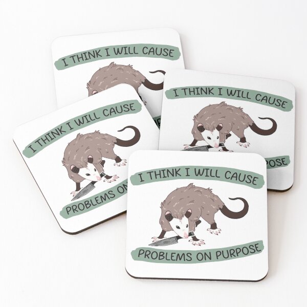 Item preview, I Think I Will Cause Problems On Purpose Opossum designed and sold by JossDesign15.