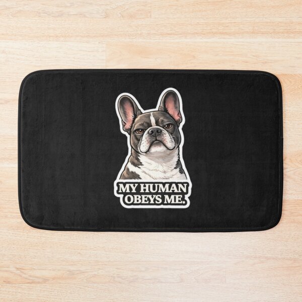 Item preview, French Bulldog Attitude Collection – MY HUMAN OBEYS ME Funny Frenchie Dog Meme designed and sold by Frenchie Fever.