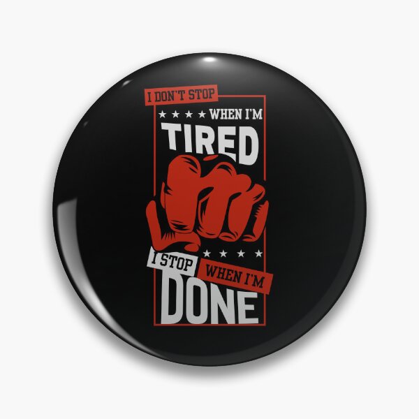 Item preview, I Don’t Stop When I’m Tired Quote designed and sold by amazingcorner.