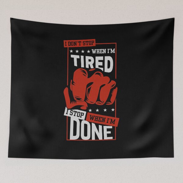 Item preview, I Don’t Stop When I’m Tired Quote designed and sold by amazingcorner.