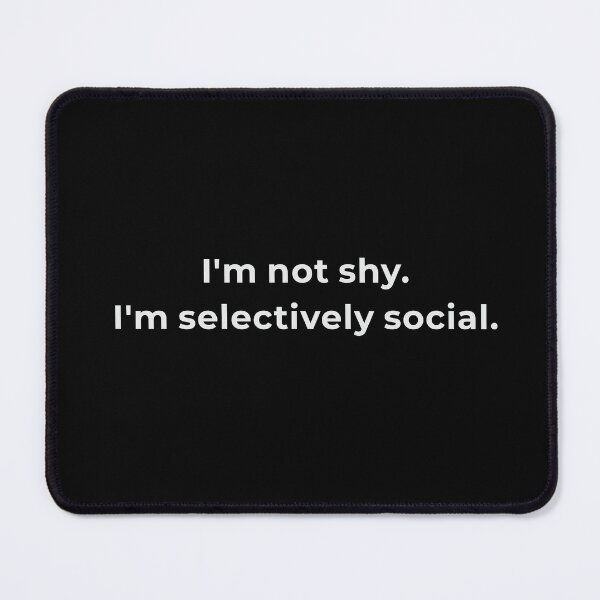 Item preview, I'm Not Shy I'm Selectively Social Shirt - Introvert Pride Tee - Confident Statement Gift - Minimalist Design designed and sold by Lumawear .