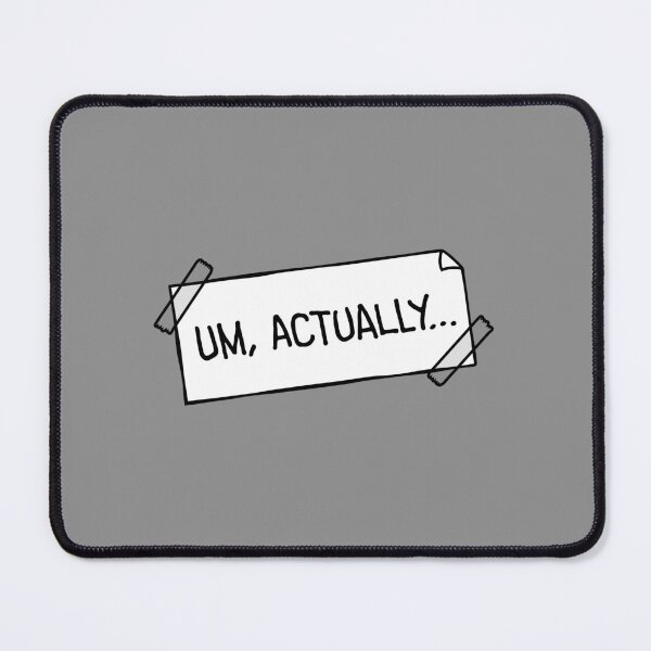 Item preview, Um Actually Note Taped Nerd Funny Sarcastic Correction Quote  designed and sold by shirt-o-mat.