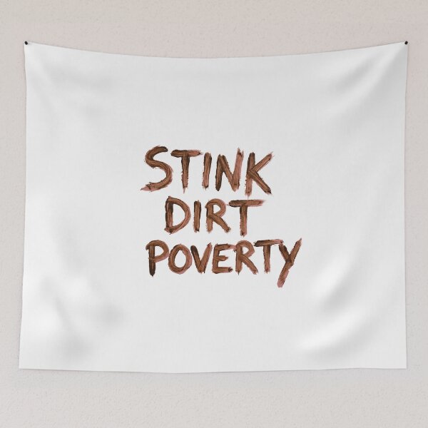 Item preview, Stink, dirt, poverty designed and sold by hundred stories.