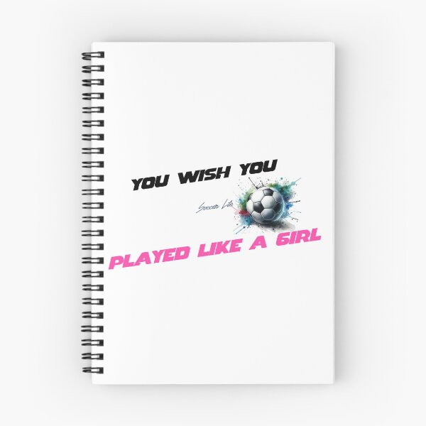 Item preview, You Wish You Played Like A Girl Soccer designed and sold by MartinTees.