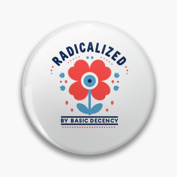 Item preview, Radicalized By Basic Decency Human Rights Progressive Justice designed and sold by SkeletonsDanger.