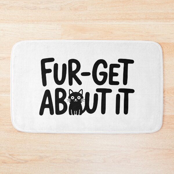 Item preview, Fur-Get About It – Funny Cat Pun Gift designed and sold by PMCreative.