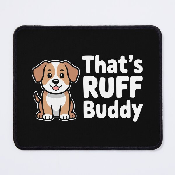 Item preview, That’s Ruff Buddy Funny Dog Pun Illustration designed and sold by PMCreative.