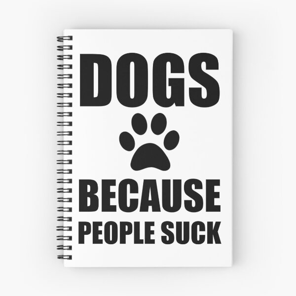 Item preview, Dogs Because People Suck Funny designed and sold by TheBestStore.