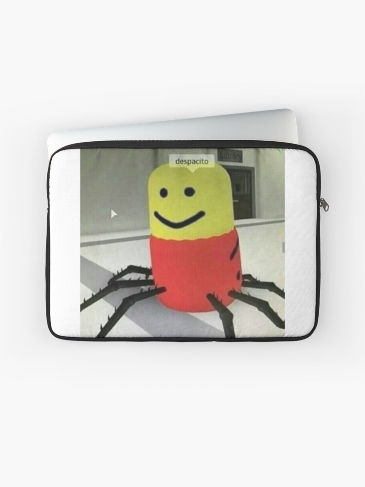 Despacito Spider Laptop Sleeve By Owmyfoot2000 Redbubble - despacito roblox oof face