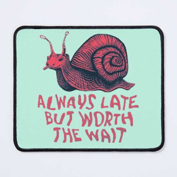 Item preview, Always late, but it's worth the wait designed and sold by JaroDesign2023.