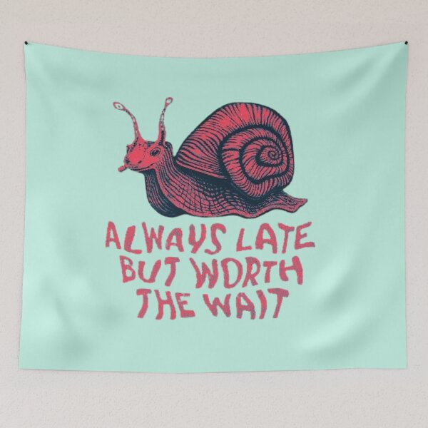 Item preview, Always late, but it's worth the wait  designed and sold by JaroDesign2023.