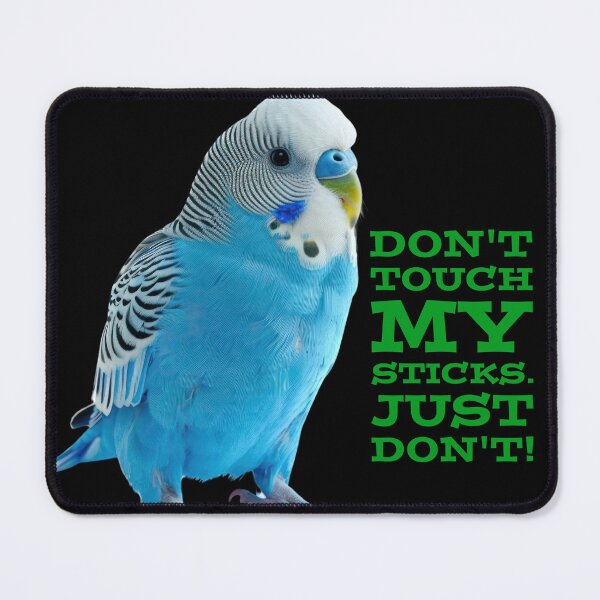 Item preview, Blue Quaker Parrot - Don't Touch My Sticks Funny Bird Art designed and sold by Mini Pixel Perfect Co..