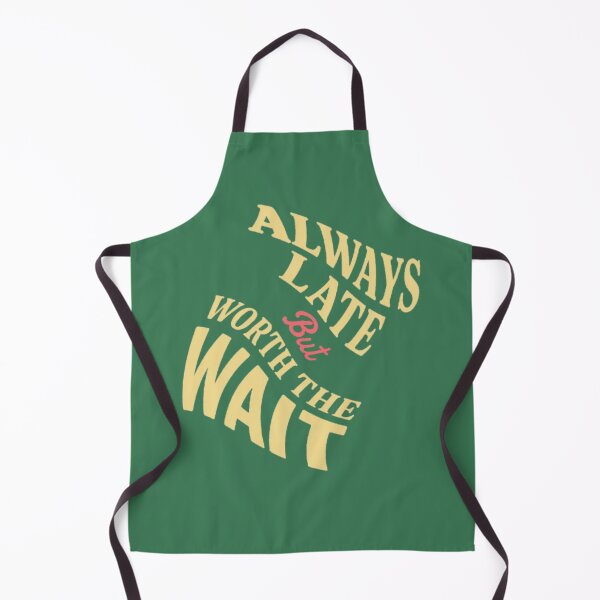 Item preview, Always late, but it's worth the wait  designed and sold by JaroDesign2023.