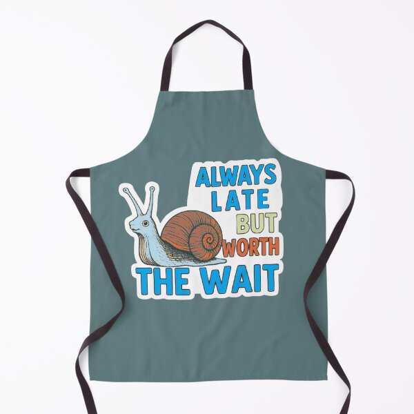 Item preview, "Always late, but worth the wait" - be patient and understanding designed and sold by JaroDesign2023.