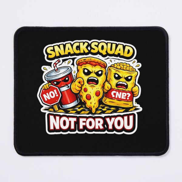 Item preview, SNACK SQUAD – NOT FOR YOU designed and sold by Timeless Junction.