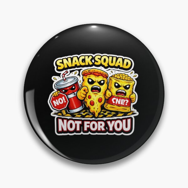 Item preview, SNACK SQUAD – NOT FOR YOU designed and sold by Timeless Junction.