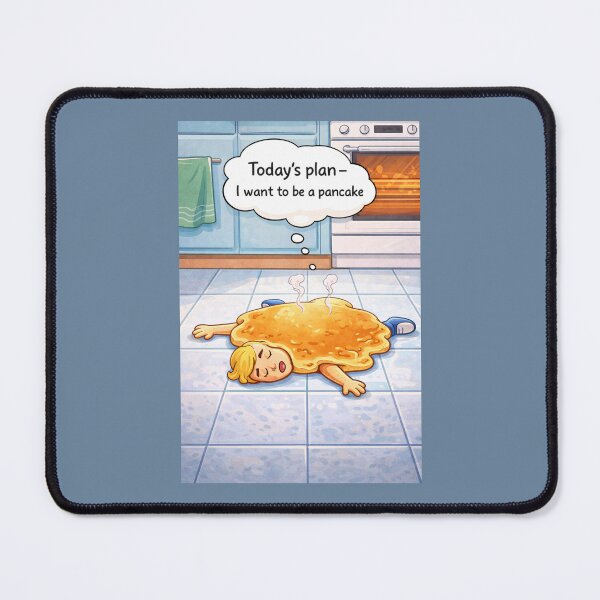 Item preview, Today's plan - I want to be a pancake designed and sold by Atelierby-Anita.