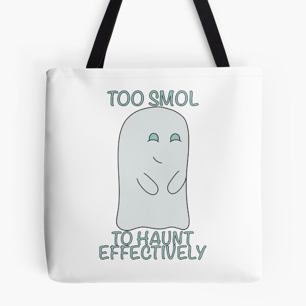 Item preview, Too Smol To Haunt Effectively  designed and sold by ConorCarrollArt.