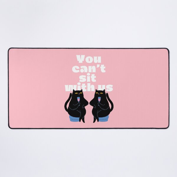 Item preview, You Can't Sit With Us Cat (Pink) designed and sold by MariePopPrints.