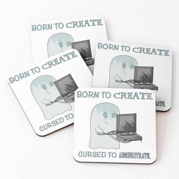 Item preview, Born to create forced to administrate designed and sold by ConorCarrollArt.