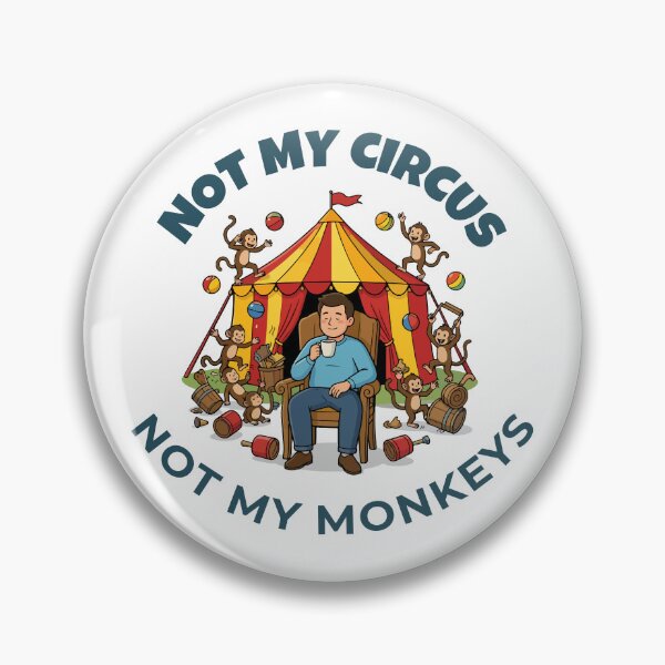 Item preview, Not My Circus Not My Monkeys designed and sold by Moxie Ink Lady.