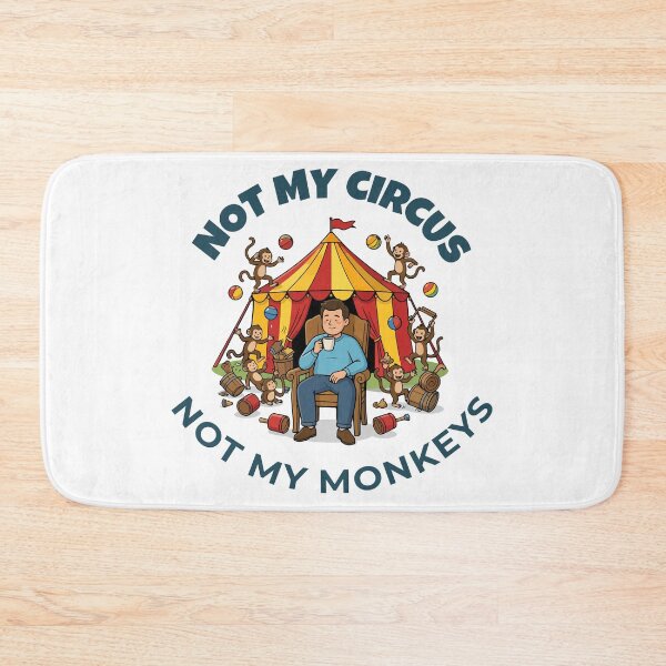 Item preview, Not My Circus Not My Monkeys designed and sold by Moxie Ink Lady.