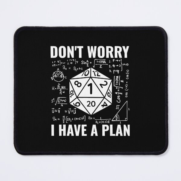 Item preview, Dont Worry I Have a Plan D20 Dice Math Nerd Humor designed and sold by FGTV2021.