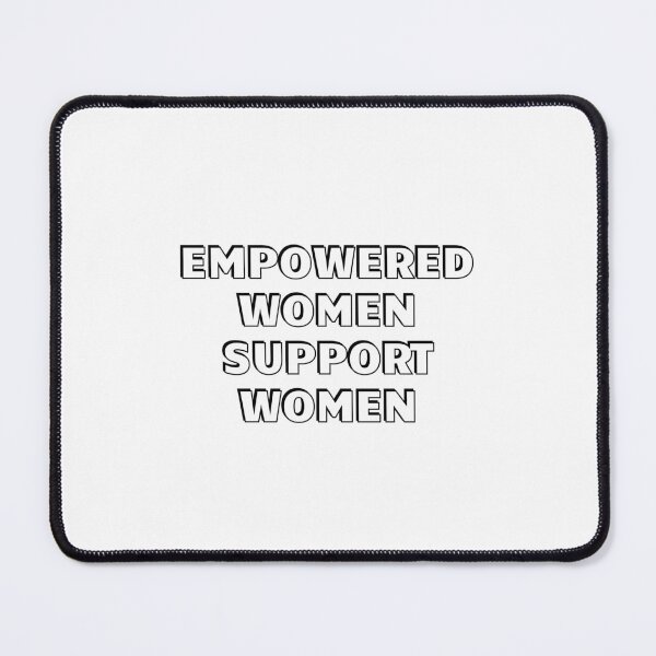Item preview, Empowered Women Support Women  designed and sold by Inspirationmotivation.
