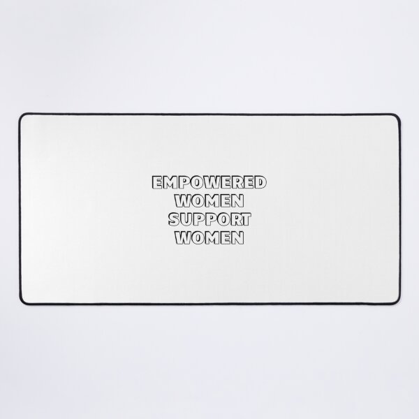 Item preview, Empowered Women Support Women  designed and sold by Inspirationmotivation.