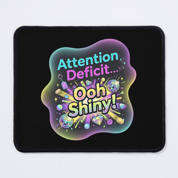 Item preview, Attention deficit ooh shiny | Adhd awareness designed and sold by SocialStaticz.