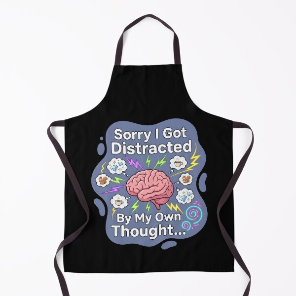 Item preview, Sorry I got distracted by my own thought | Adhd awareness designed and sold by SocialStaticz.