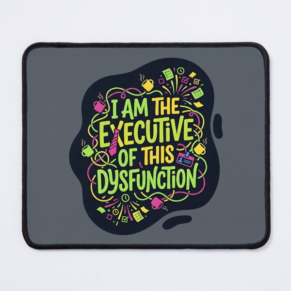 Item preview, I am the executive of this dysfunction | Adhd awareness designed and sold by SocialStaticz.