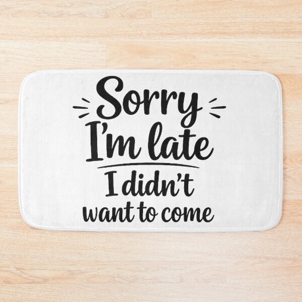 Item preview, Sorry I’m Late – Funny Quote Typography Design designed and sold by MarselArt.