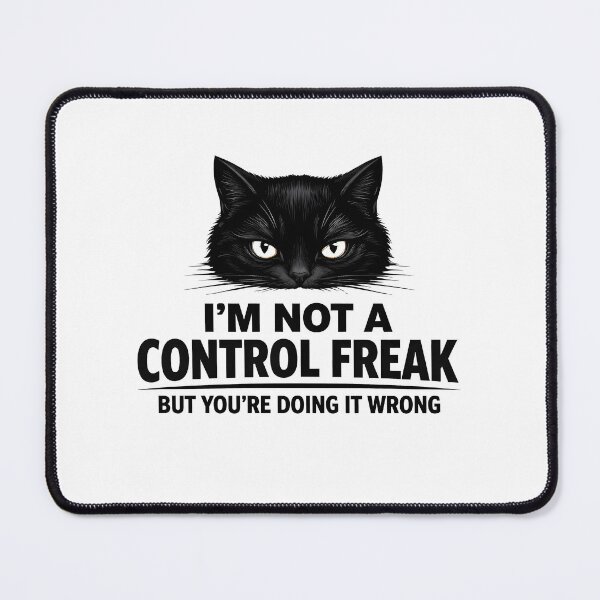 Item preview, I'm Not A Control Freak But You're Doing It Wrong designed and sold by JODYSMORGAN.