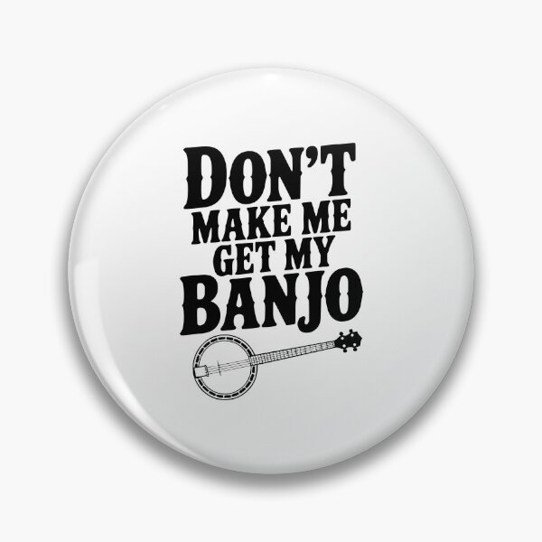 Item preview, Don't Make me Get my Banjo designed and sold by Frank Ring.