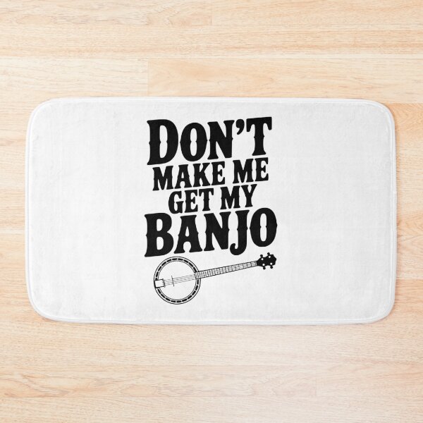 Item preview, Don't Make me Get my Banjo designed and sold by Frank Ring.