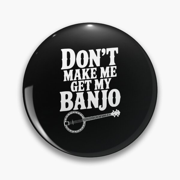Item preview, Don't Make me Get my Banjo designed and sold by Frank Ring.