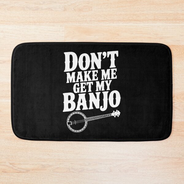 Item preview, Don't Make me Get my Banjo designed and sold by Frank Ring.