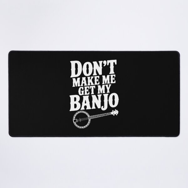 Item preview, Don't Make me Get my Banjo designed and sold by Frank Ring.
