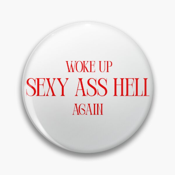 Item preview, Woke Up Sexy As Hell Again designed and sold by qiroco.
