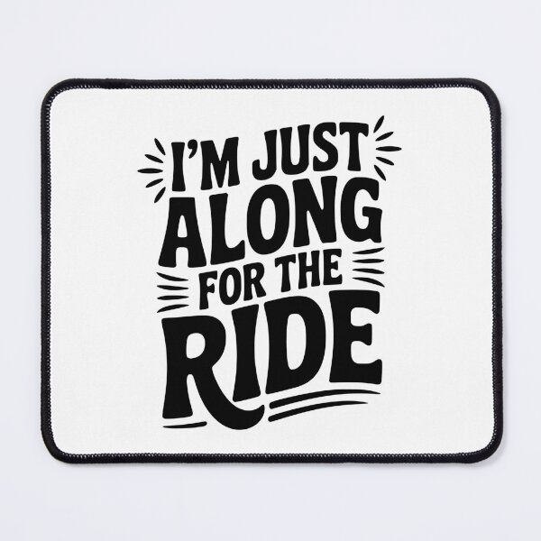 Item preview, I'm Just Along for the Ride designed and sold by Frank Ring.