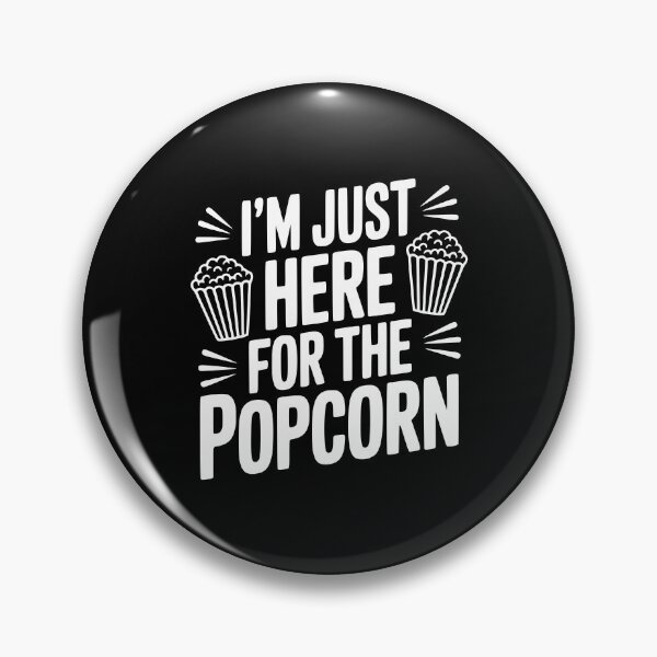 Item preview, I'm Just Here for the Popcorn designed and sold by Frank Ring.