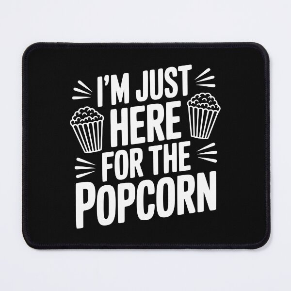 Item preview, I'm Just Here for the Popcorn designed and sold by Frank Ring.