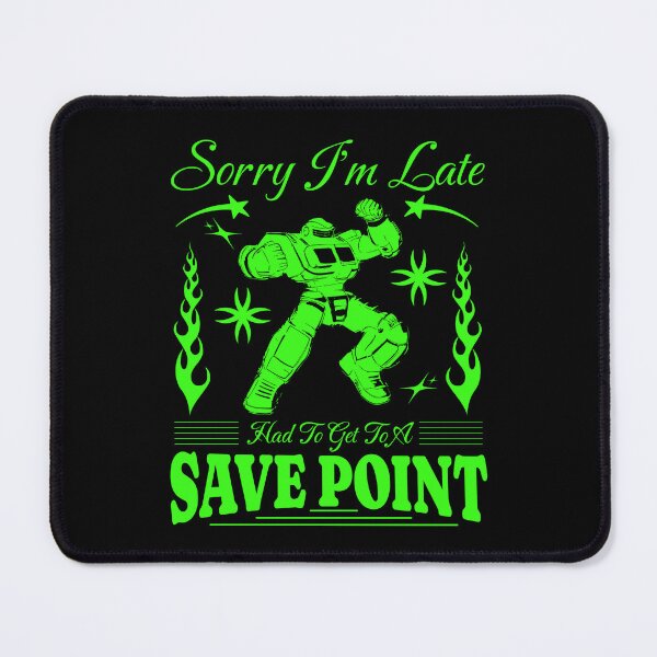 Item preview, Sorry I'm Late Had To Get To A Save Point Neon Mecha Gamer designed and sold by Abaseen.