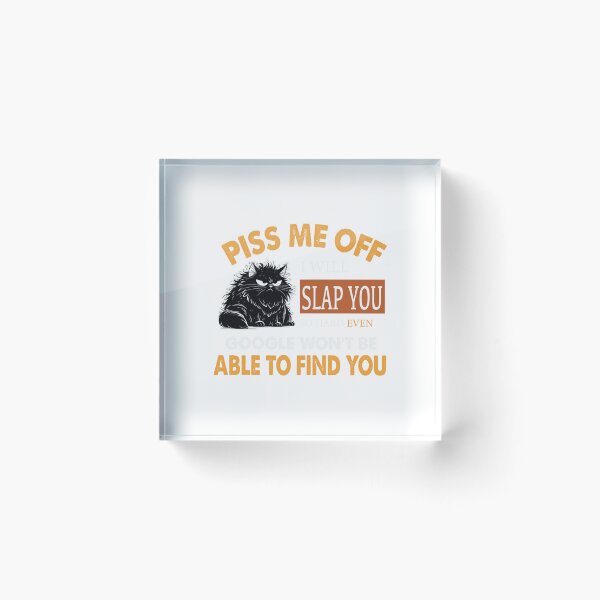 Item preview, Piss Me Off I Will Slap You designed and sold by KrisGraphic45.