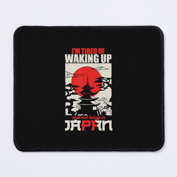 Item preview, I’m Tired of Waking Up and Not Being in Japan Funny designed and sold by titanlevi.