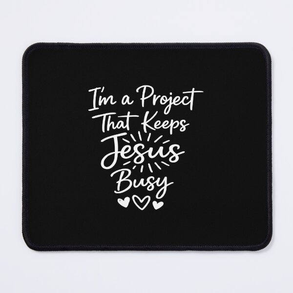Item preview, I'm a Project That Keeps Jesus Busy,Christian designed and sold by CloudyPress.