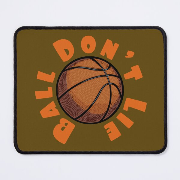 Item preview, Ball Don’t Lie – Funny Basketball Truth Design designed and sold by CARPIO Creations.