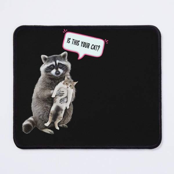 Item preview, Is this your cat? | cat meme| raccoon meme, Raccoon  designed and sold by TeeARTHY.